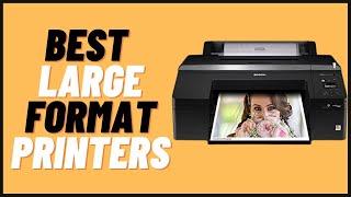 Best Large-Format Printers for Photos, Posters, and More