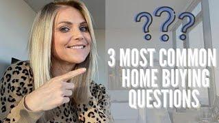 3 Most Common First Time Home Buyer Questions