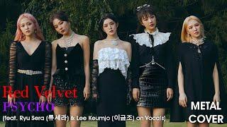 Red Velvet (레드벨벳) - "Psycho" Metal Cover (feat. Ryu Sera (류세라) & Lee Keumjo (이금조) on Vocals)