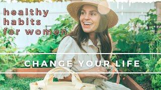 12 HEALTHY HABITS for Women To Change Your Life