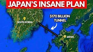 Japan’s $170 BILLION Plan To Build A Tunnel To South Korea