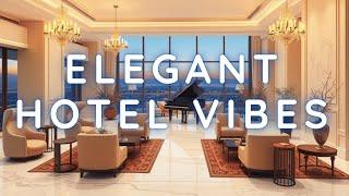 ELEGANT HOTEL LOUNGE – RELAXING PIANO MUSIC FOR LUXURY VIBES | THE NARRATIVE NOOK