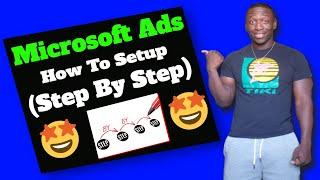 Microsoft Ads - How To Setup Your First Microsoft Ads Campaign (Super EASY!)