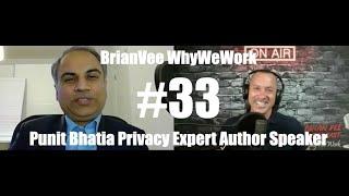 #33 Punit Bhatia Privacy Expert Author Speaker BrianVee Whywework