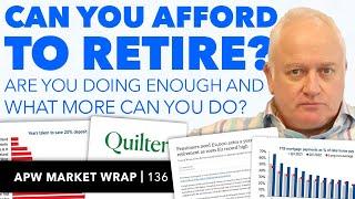 Can You Afford to RETIRE!? | APW Property Market Wrap #136