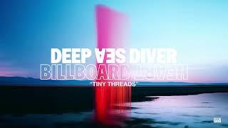 Deep Sea Diver - Tiny Threads (Official Audio)