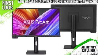 ASUS ProArt Display PA24US 23.6-inch 4K LCD Monitor Launched - Explained All Spec, Features And More