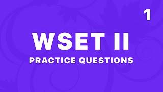 Study for WSET II with True Wine (1) • Practice Questions and Explanations