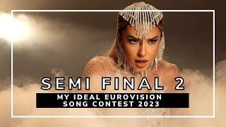 SEMI FINAL 2 | MY IDEAL EUROVISION SONG CONTEST 2023 | RECAP