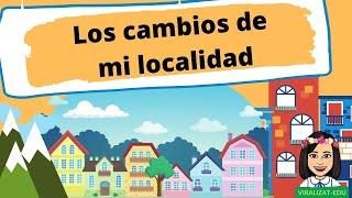 Cambios de mi localidad/ ¿Cómo afectan los cambios de mi localidad al medio ambiente?/