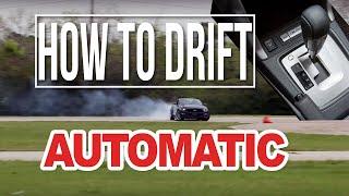 HOW TO DRIFT AN AUTOMATIC CAR. No Clutch, No Problem. LETS SHRED IT!