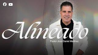 ALINEADO || Pastor Jose Daniel Martinez