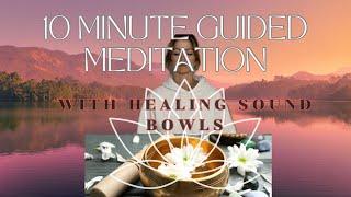 🪷 10 Minute Guided Meditation to Connect with Your HIGHER SELF || With Healing SOUND BOWLS 