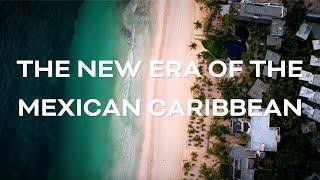 Welcome to the new era of the Mexican Caribbean - The Signature Paradise