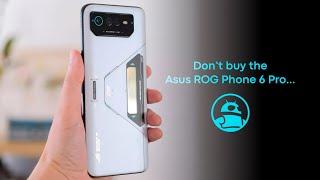 Don't buy the Asus ROG Phone 6 Pro... (Alternatives)