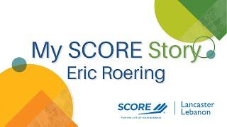 My SCORE Story: Eric Roering