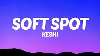 keshi - Soft Spot (Lyrics)