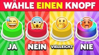 Wähle einen Knopf... JA oder NEIN oder VIELLEICHT oder NIE 🟢🟡🟣