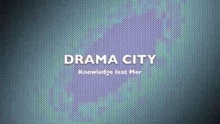 Drama City - knowledge feat Mer