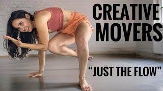 “JUST THE FLOW” CREATIVE MOVERS Part 2 