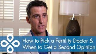 How to Pick a Fertility Doctor & When to Get a Second Opinion