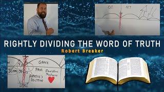 Rightly Dividing the Word of Truth! #biblestudy #RobertBreaker #howtostudythebible