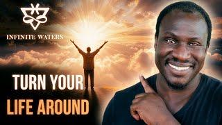 "You Can Turn Your Life Around" ️ (The Secret Recipe To Becoming Your Greatest Version)