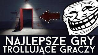 NAJLEPSZE gry, które trollują graczy! [Trolol tvgry.pl]