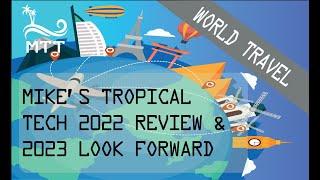 Mike's Tropical Tech 2022 Review and 2023 Look Forward