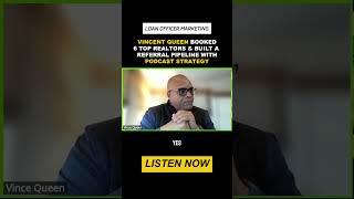 How Vincent Queen Booked 6 Top Realtors & Built a Referral Pipeline Using AI & Podcasting ️