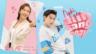 NGỒI YÊN ANH SANG NGAY (THẾ LÀ MẾT EM RỒI) | ISAAC x KHẢ NGÂN | OFFICIAL MUSIC VIDEO