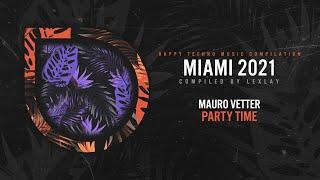 Mauro Vetter - Party Time (Original Mix) [Happy Techno Miami 2021]