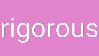 Rigorous Definition & Meaning