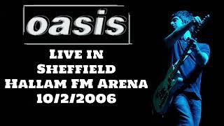 Oasis - Live in Sheffield, Hallam FM Arena, 10/2/2006