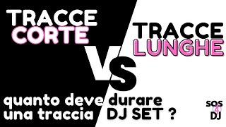 Dj Set Quanto deve durare una traccia ?