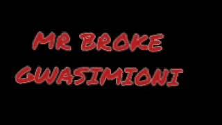 MR BROKE (GWASIMIONI) OLD SKOOL