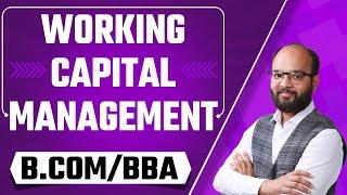 Working Capital Management | B.com | BBA | Financial Management | One Shot | FM Chapter