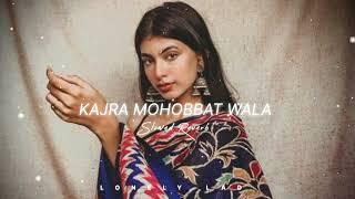 Kajra Mohobbat Wala - Lofi [slowed+reverbed] || Lonely Lad