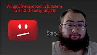 WingsOfRedemption Threatens To STRIKE GulagKingPin