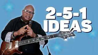 Here are Several Ideas for the 2-5-1 Chord Progression [Guitar Lessons]