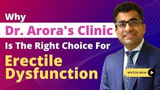 Why Dr. Arora's Clinic is the Best Destination for Erectile Dysfunction Treatment | Dr Arora's