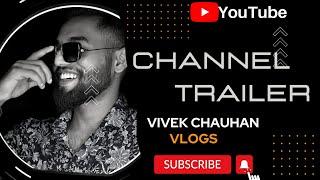 Welcome To My Channel Trailer | Vivek Chauhan Vlogs | Travel Vlogs |