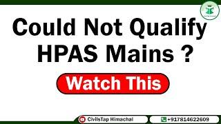 Strategy for those who could not qualify HPAS Mains | Himachal Pradesh Administrative Services