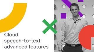 Recognize Speech like Google does: Cloud Speech-to-Text Advanced Features (Cloud Next '18)