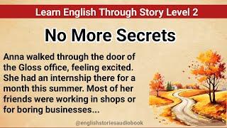 Learn English Through Story Level 2 | Graded Reader Level 2 | English Story| NO MORE SECRETS