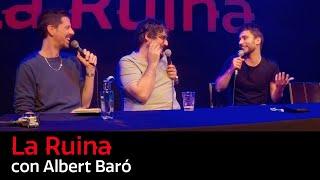 189. La Ruina (con Albert Baró)