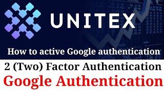 2Factor authentication Unitex Exchange|Google authenticate Unitex Exchange|Two Factor authentication