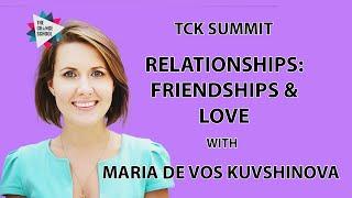 Maria De Vos Kuvshinova on RELATIONSHIPS: Friendships & Love (JUL 2016 Summit)