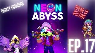 Neon Abyss || Trusty Guardian |Saya| Athena | Spear of Destiny Build | Ep. 17