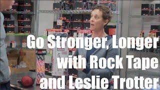 Go Stronger, Longer with Rock Tape and Leslie Trotter